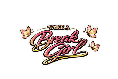 Take A Break Girl 