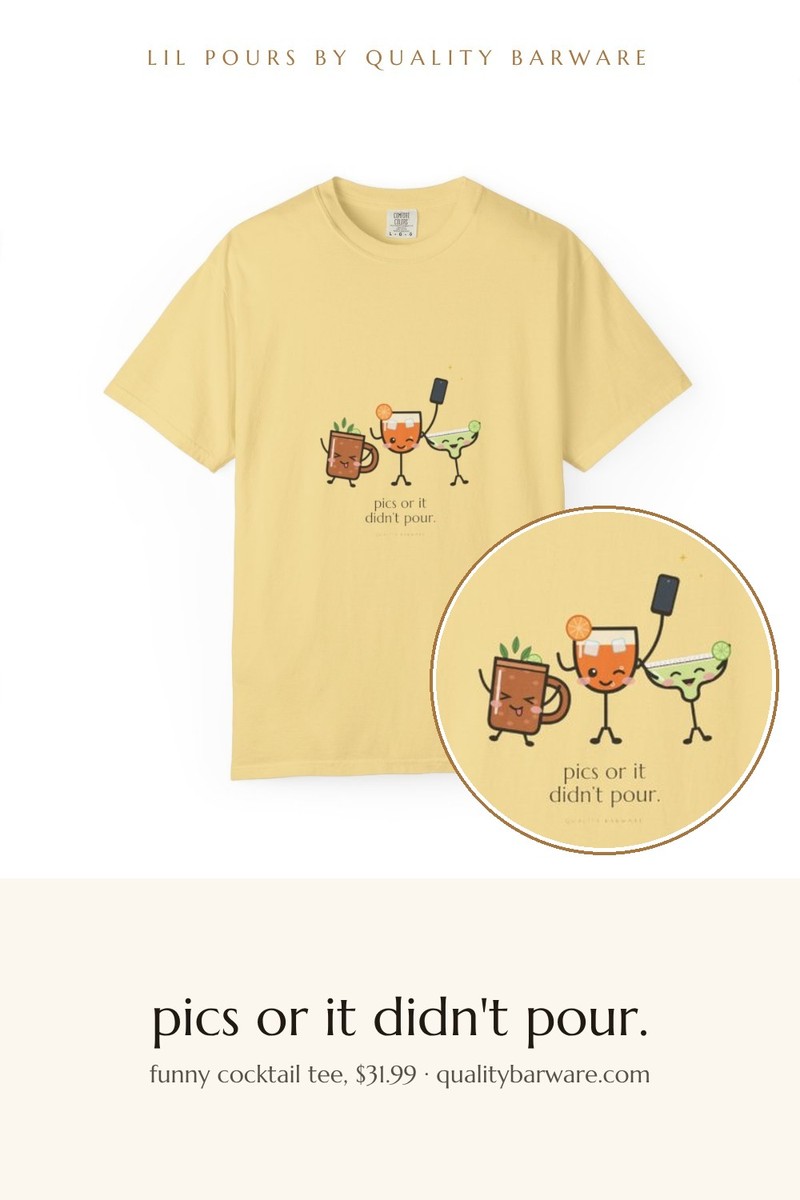 Funny cocktail shirt, pics or it didn't pour