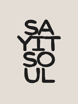 Say It Soul