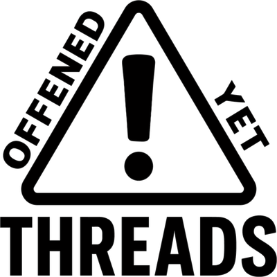 Offended Yet Threads