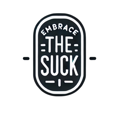 Embrace the Suck