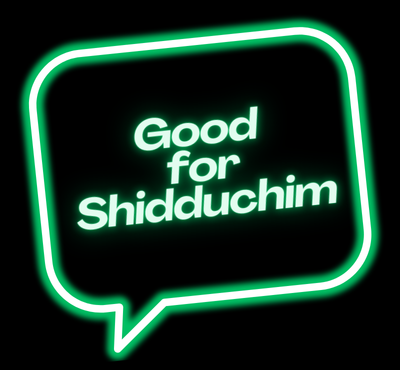 Good For Shidduchim